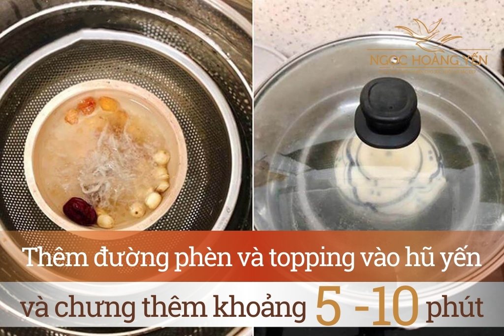 Thêm đường phèn và topping vào hũ yến và chưng thêm khoảng 5 phút