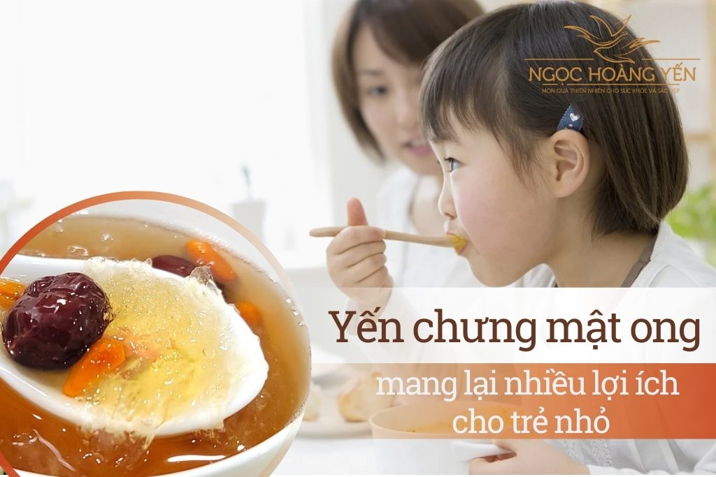 Yến chưng mật ong mang lại nhiều lợi ích cho trẻ nhỏ