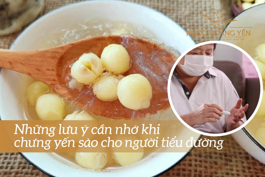 Những lưu ý cần nhớ khi chưng yến sào cho người tiểu đường