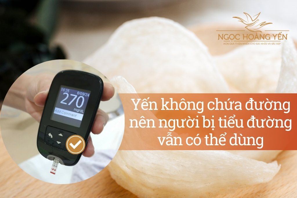 Yến không chứa đường nên người bị tiểu đường vẫn có thể dùng