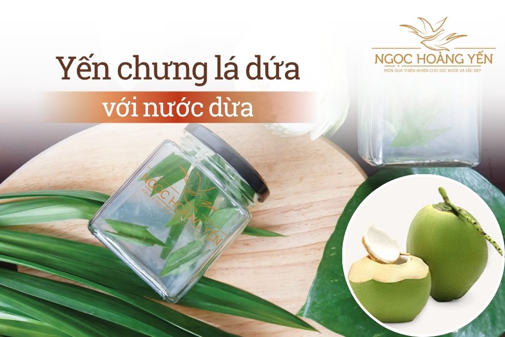 Yến chưng lá dứa với nước dừa
