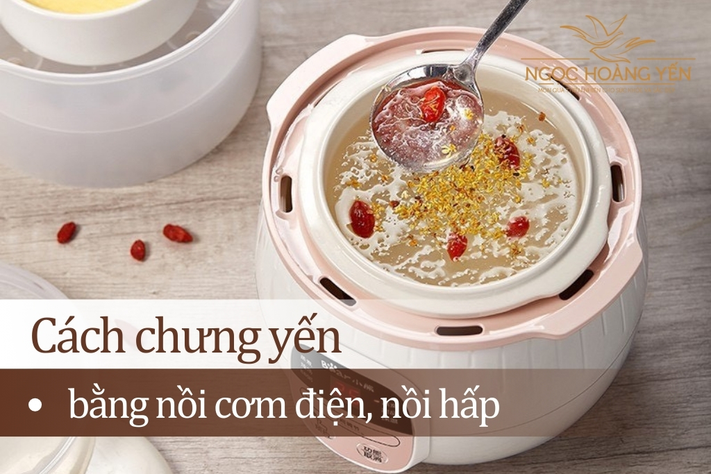 Cách chưng yến bằng nồi cơm điện, nồi hấp