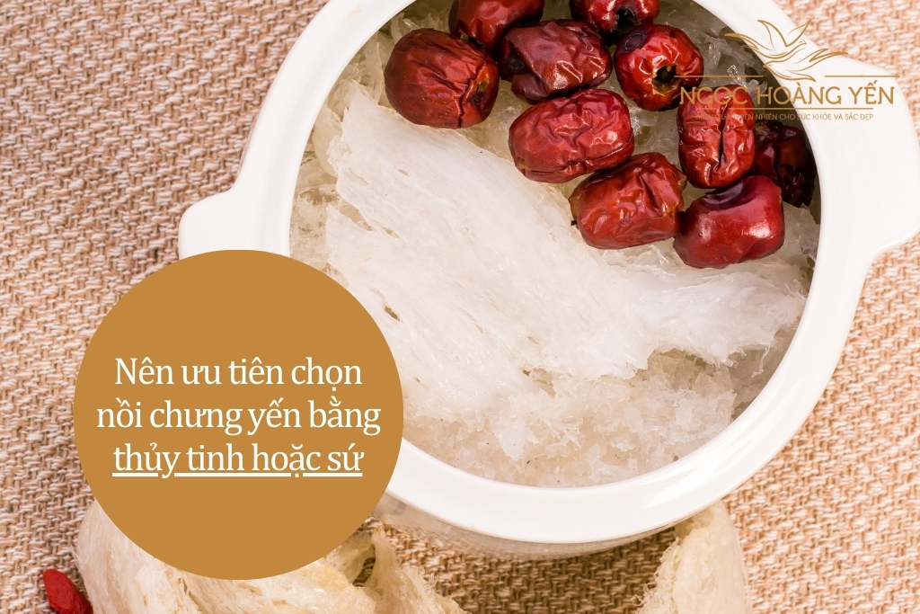 Nên ưu tiên chọn nồi chưng yến bằng thủy tinh hoặc sứ