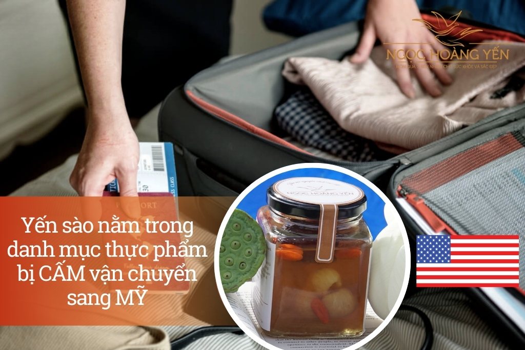 Yến sào nằm trong danh mục thực phẩm bị cấm vận chuyển sang Mỹ