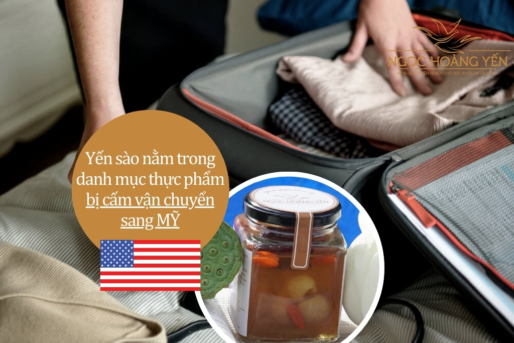 Yến sào nằm trong danh mục thực phẩm bị cấm vận chuyển sang Mỹ