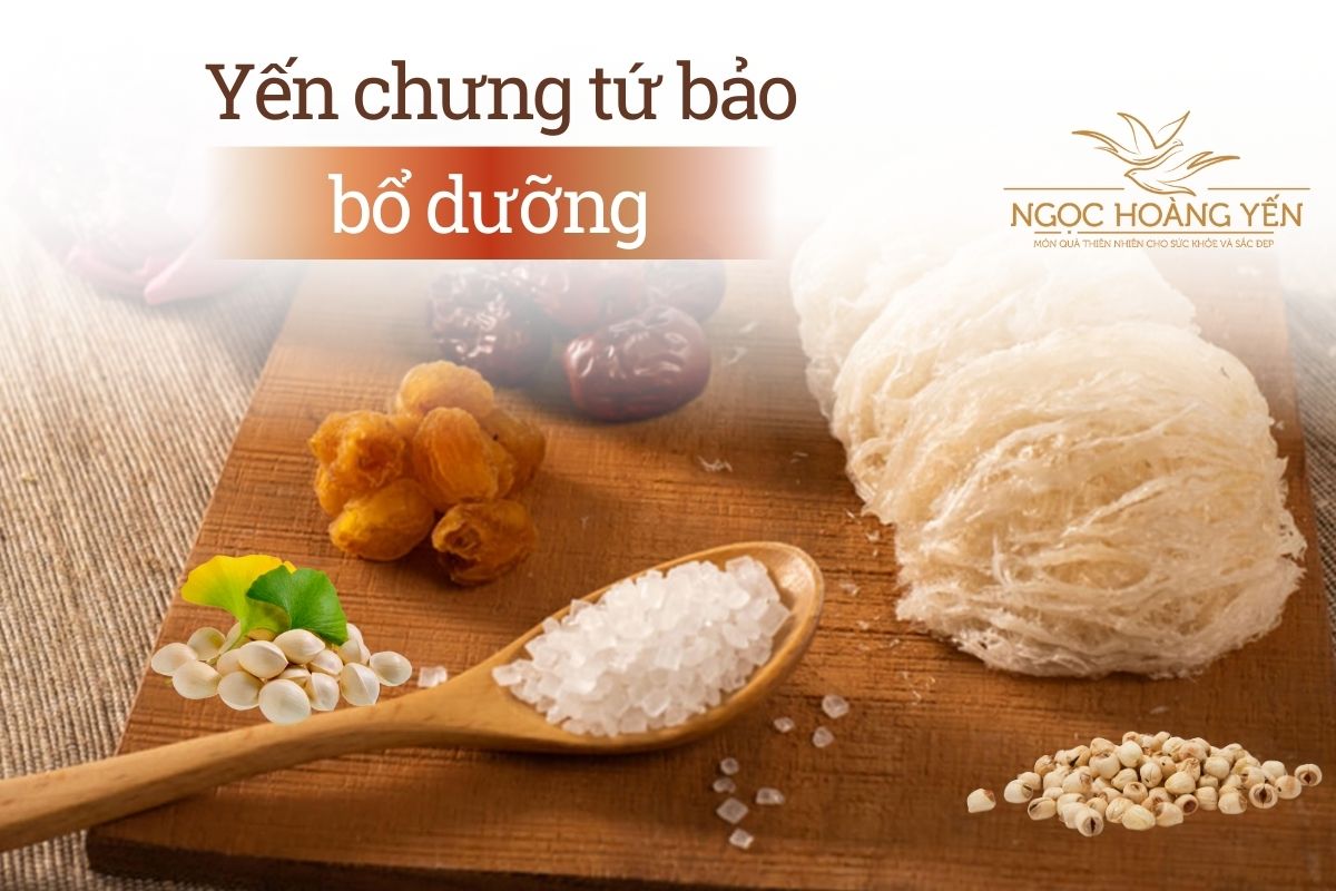 Yến chưng tứ bảo bổ dưỡng