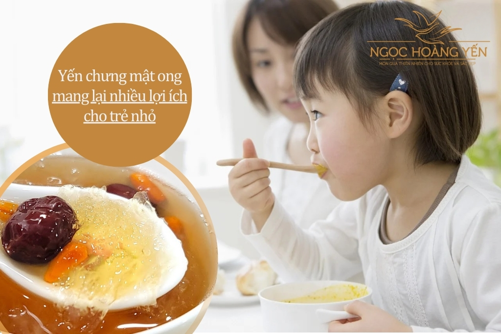 Yến chưng mật ong mang lại nhiều lợi ích cho trẻ nhỏ