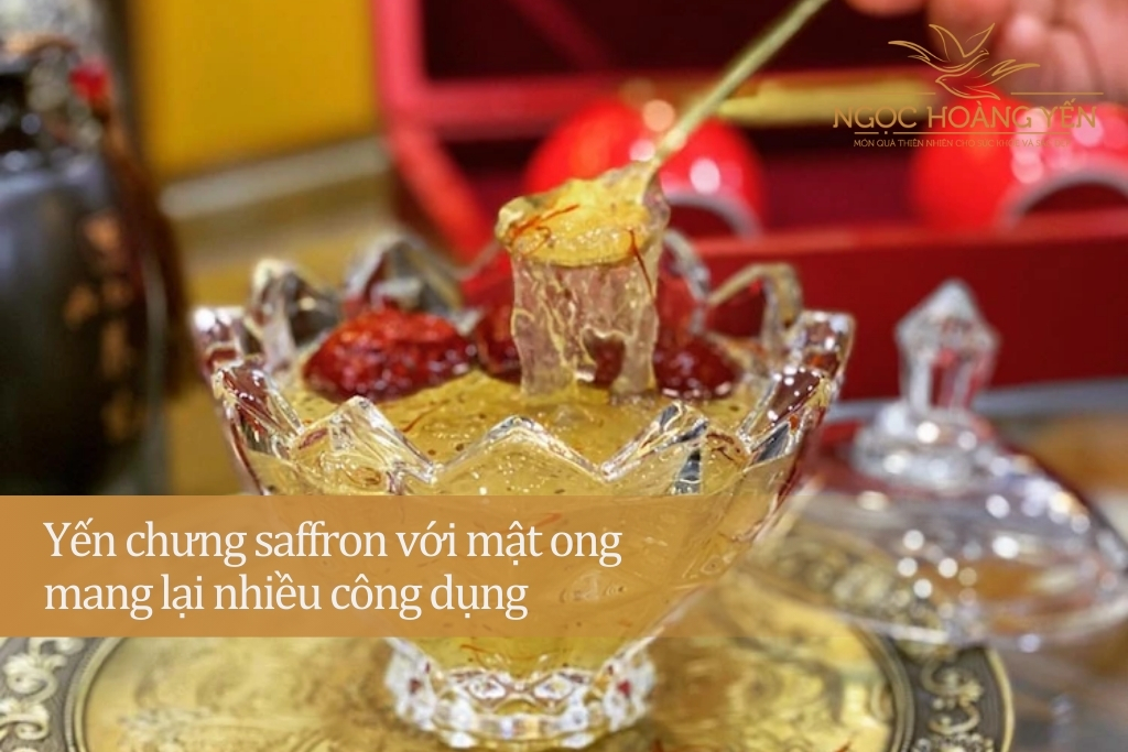 Yến chưng saffron với mật ong mang lại nhiều công dụng