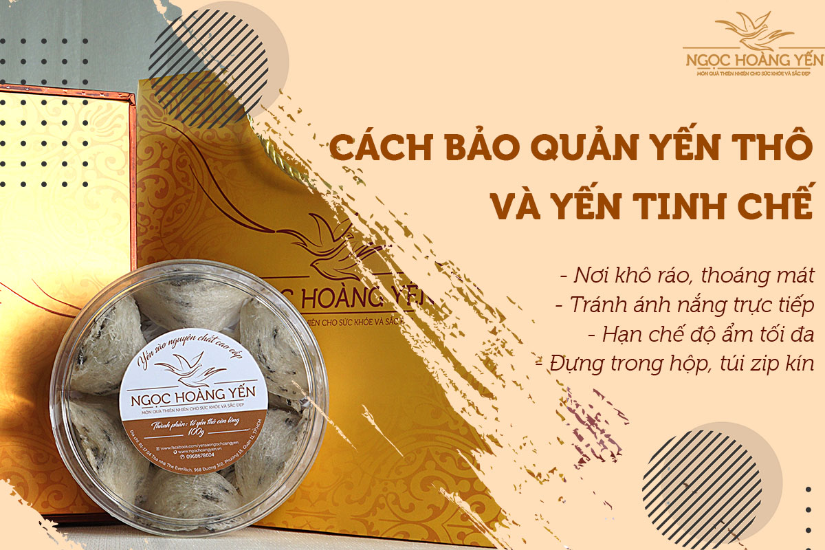 Cách bảo quản yến thô và yến tinh chế: nơi khô thoáng, tránh ánh nắng