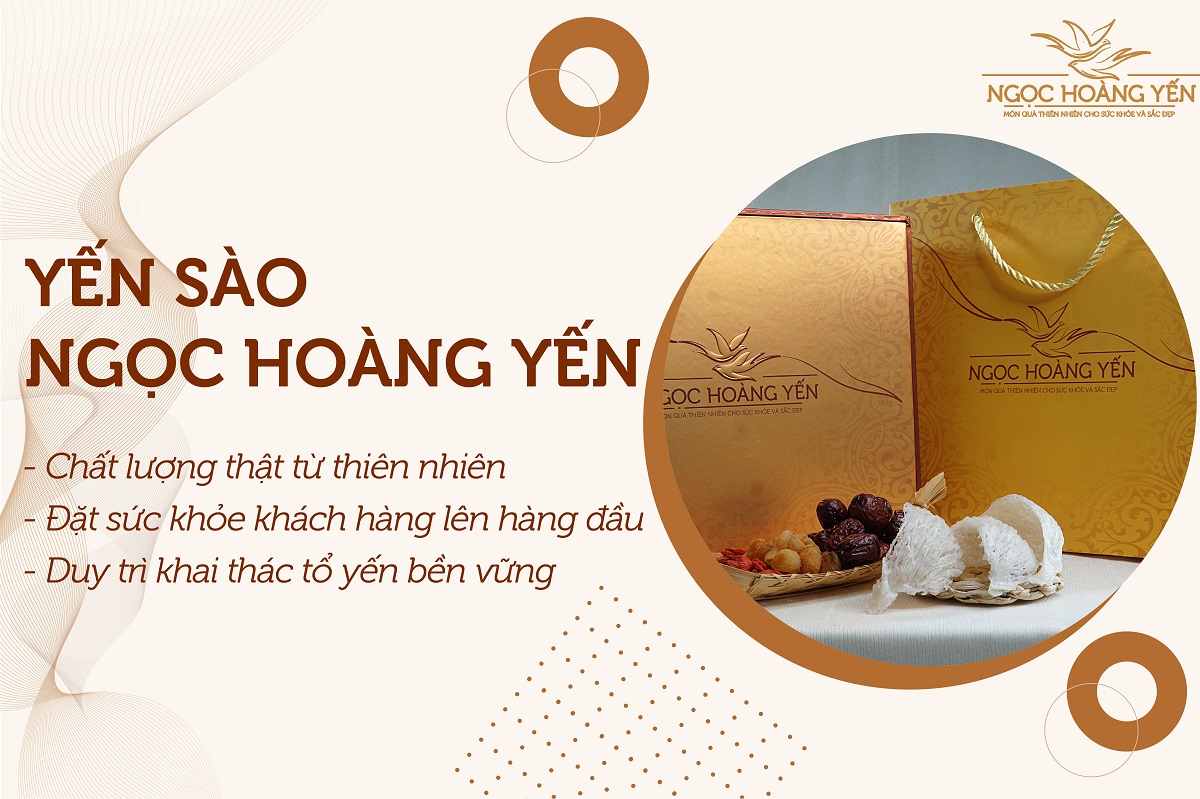 Yến sào Ngọc Hoàng Yến - Chất lượng thật từ thiên nhiên