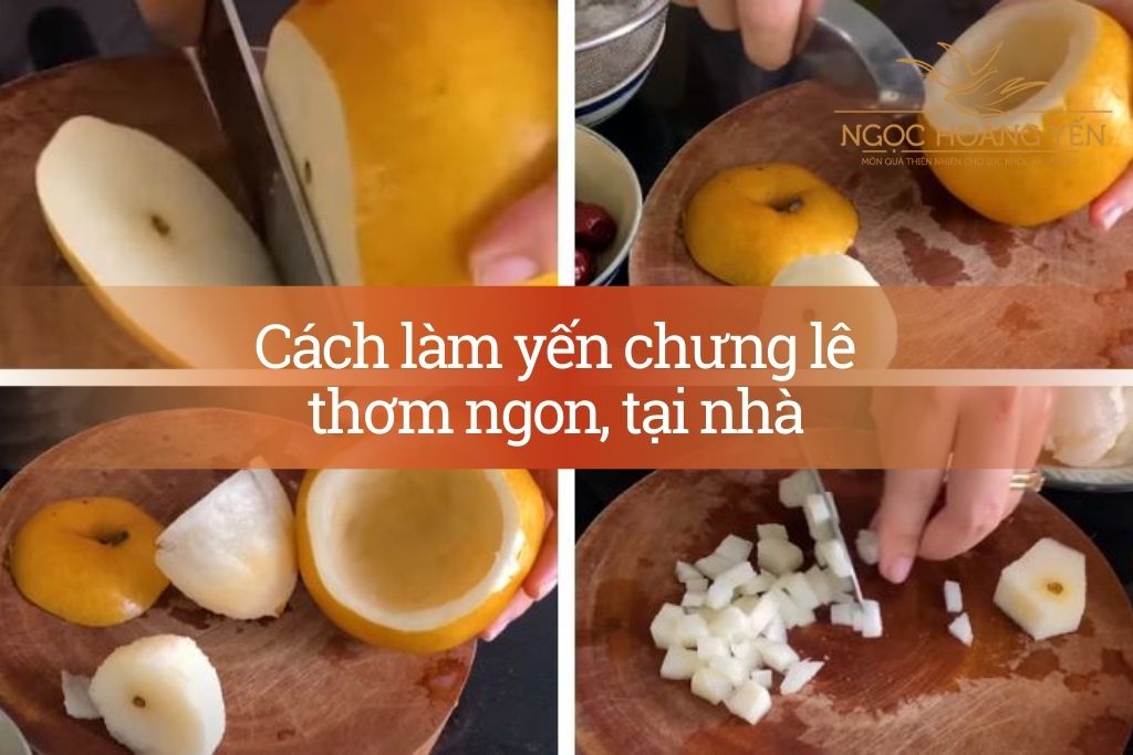 Cách làm yến chưng lê thơm ngon tại nhà