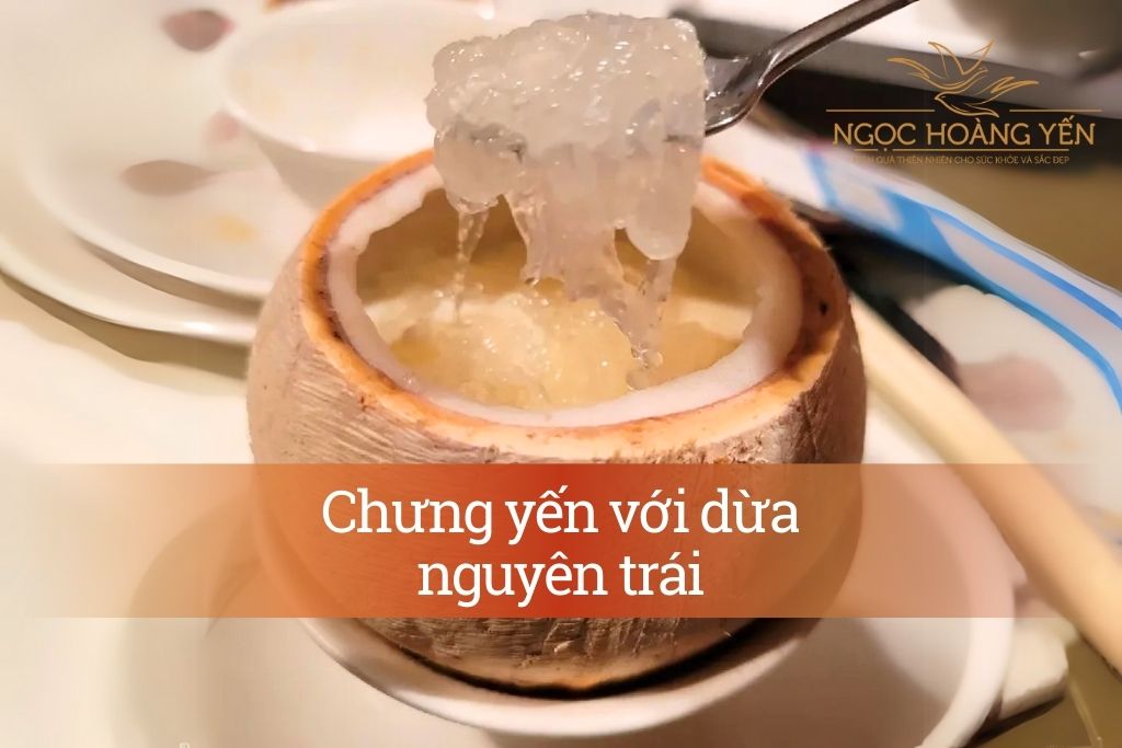 Chưng yến với dừa nguyên trái