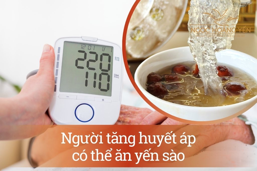 Người tăng huyết áp có thể ăn yến sào