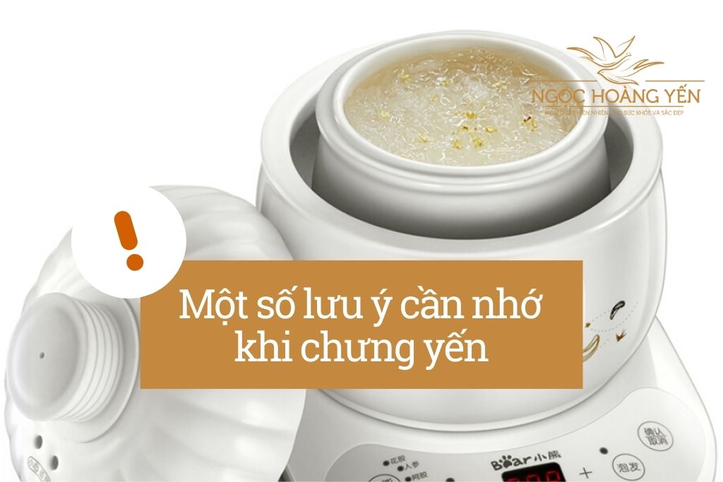 Những lưu ý khi chưng yến cần nhớ