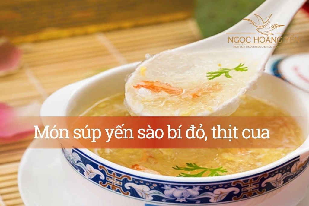 Món súp yến sào bí đỏ, thịt cua