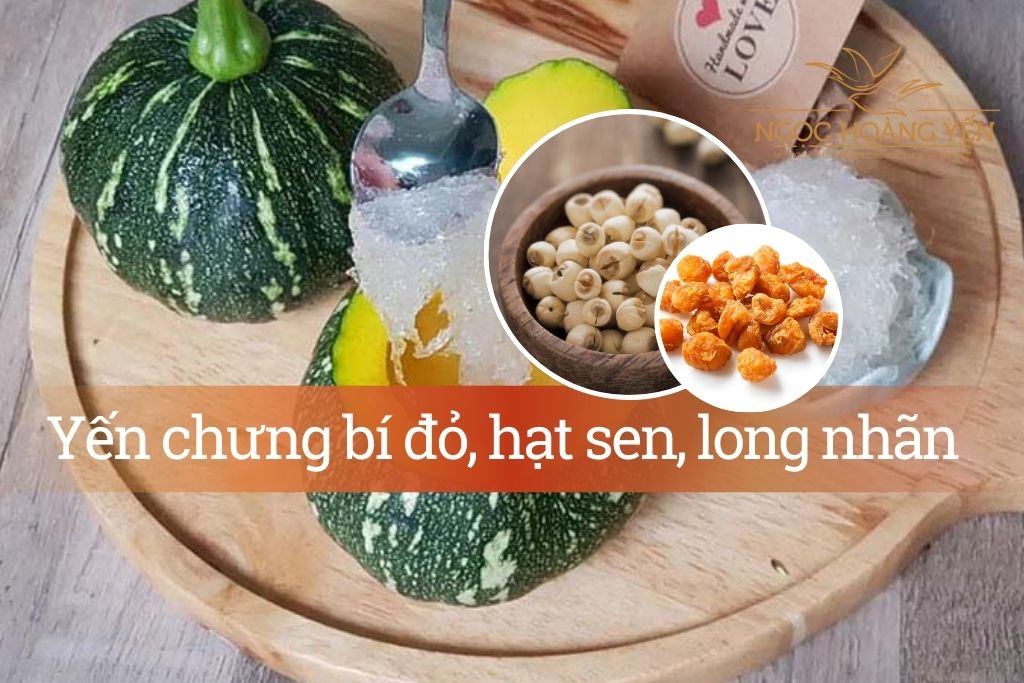 Yến chưng bí đỏ, hạt sen, long nhãn