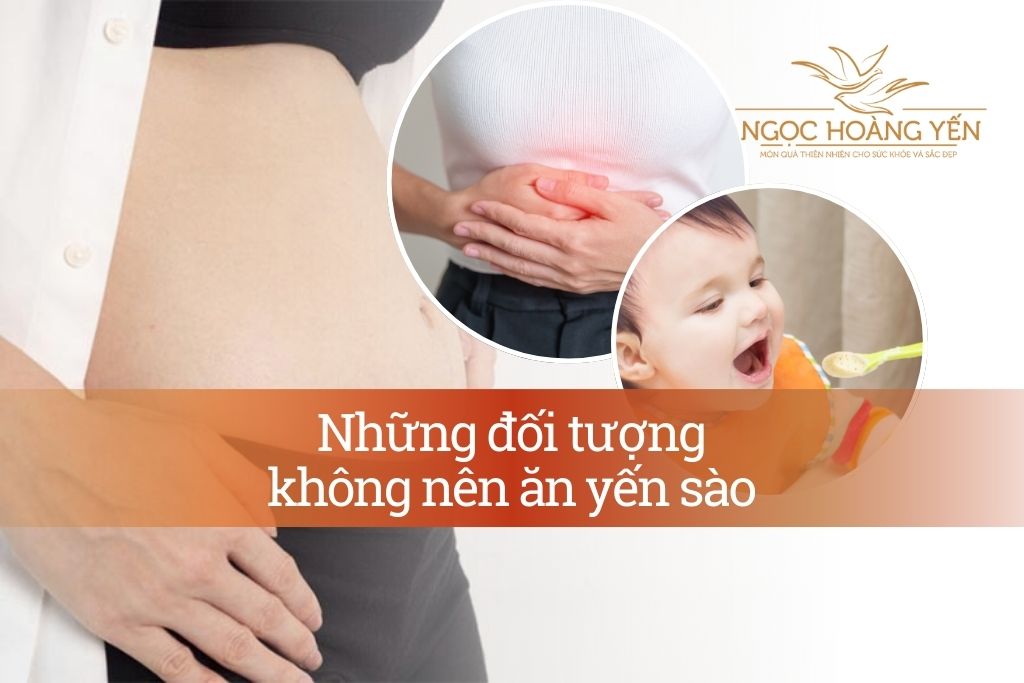 Những đối tượng không nên ăn yến sào