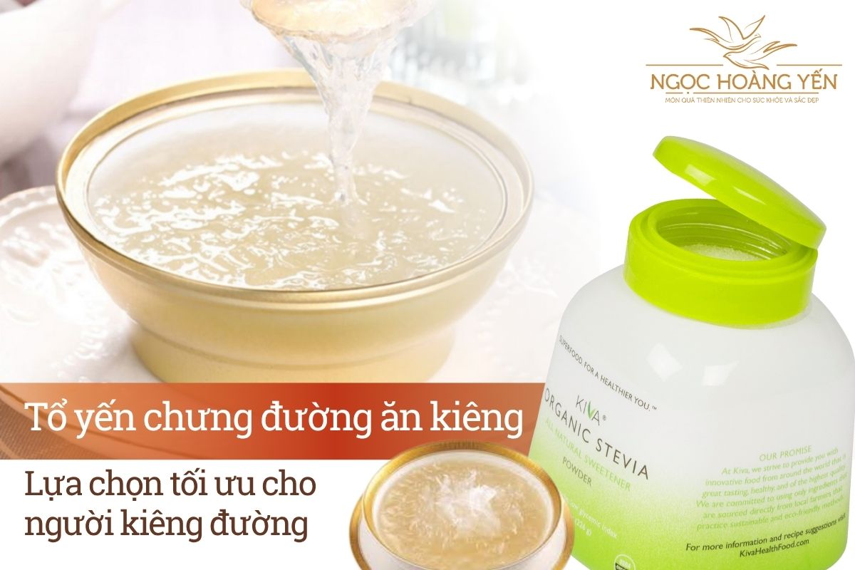 Tổ yến chưng đường ăn kiêng: Lựa chọn tối ưu cho người kiêng đường