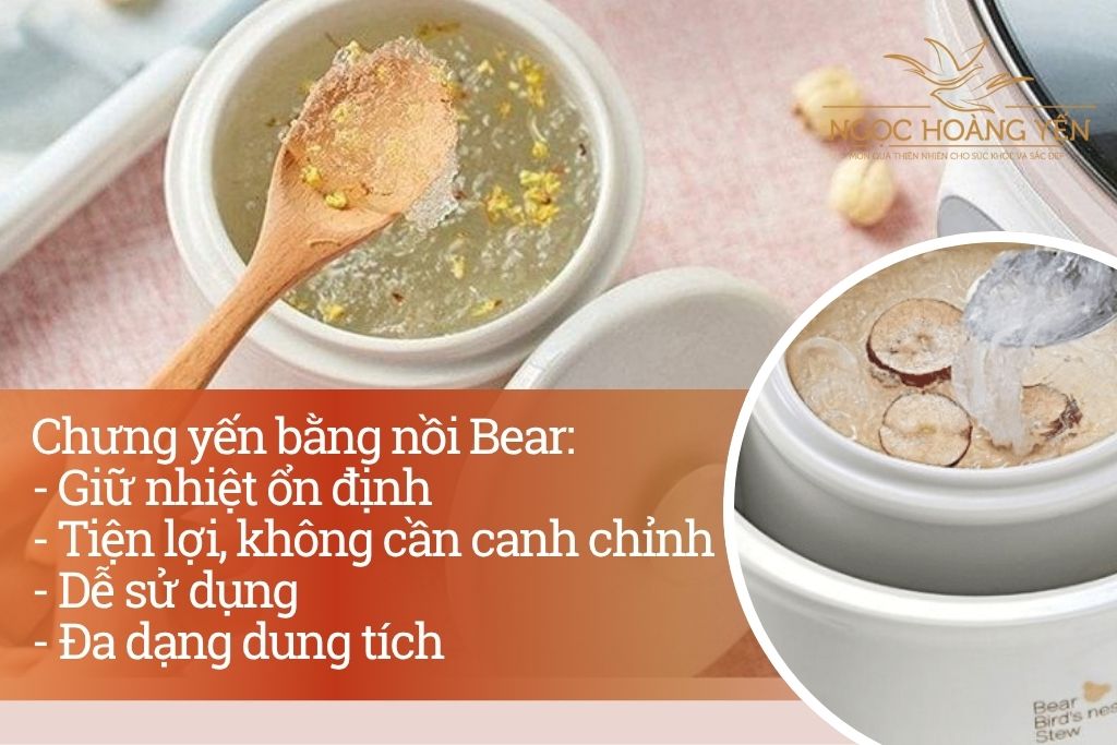 Ưu điểm chưng yến bằng nồi Bear