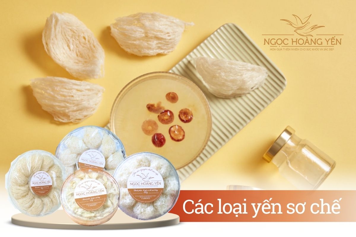 Các loại yến sơ chế