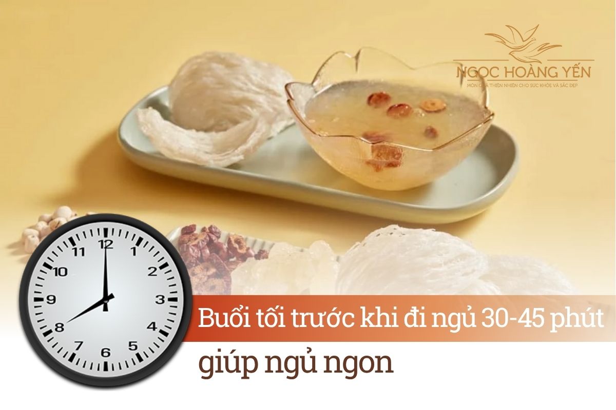 Nên ăn yến vào buổi tối trước khi đi ngủ