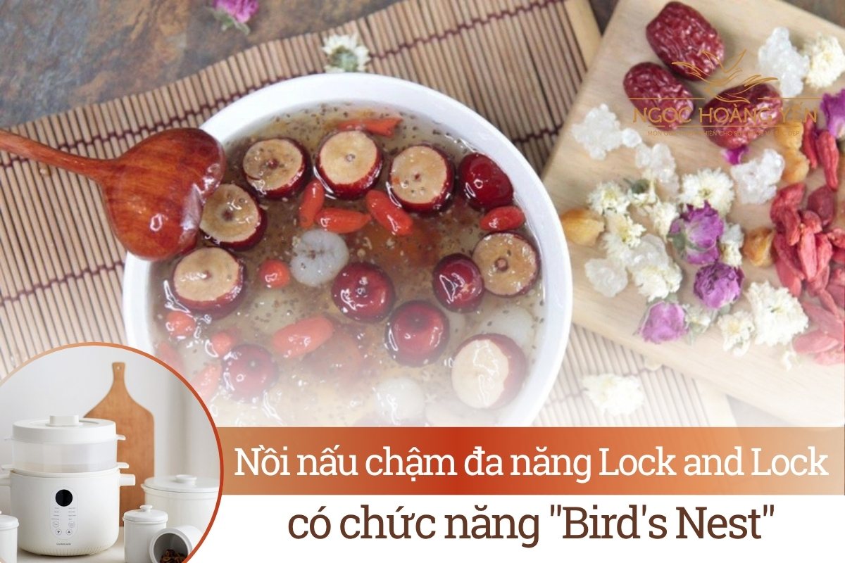 Nồi nấu chậm đa năng Lock and Lock có chức năng "Bird's Nest"