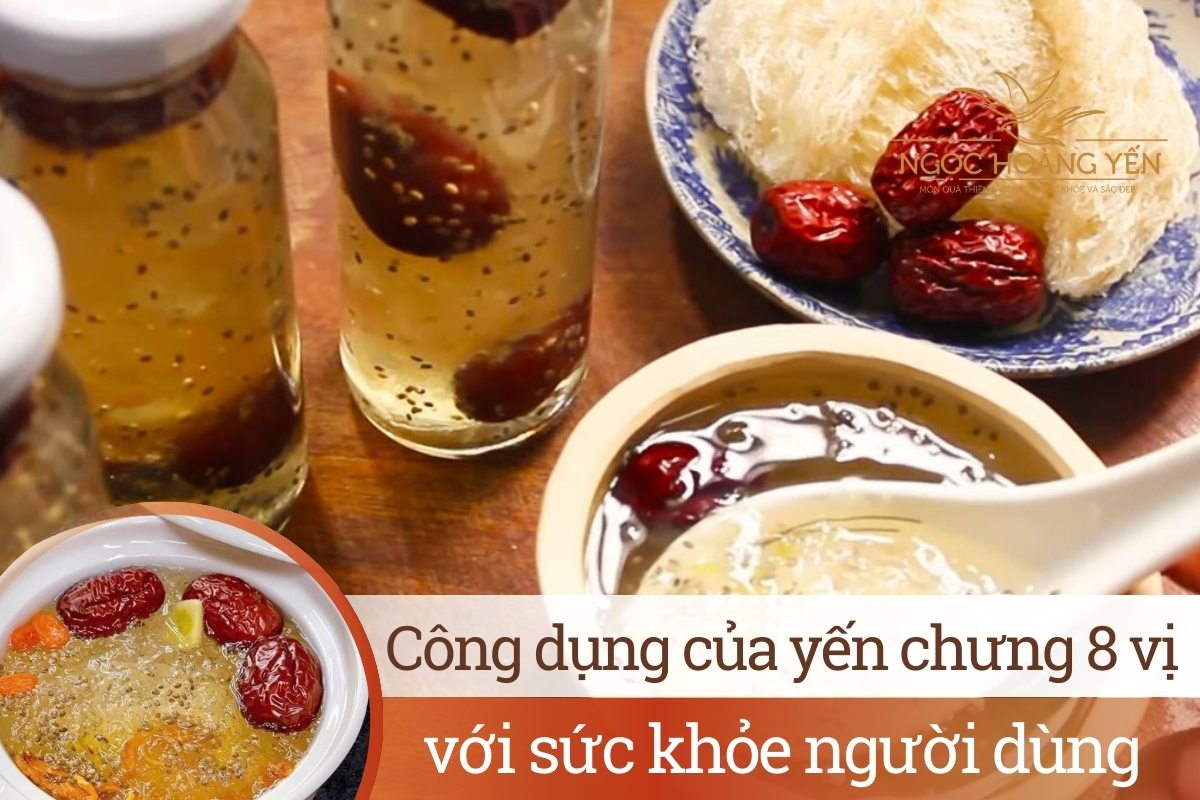 Công dụng của yến chưng 8 vị với sức khỏe
