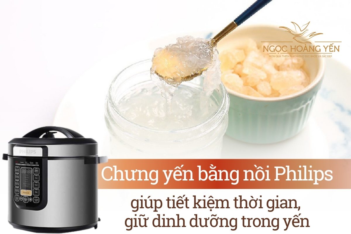 Chưng yến bằng nồi Philips giúp tiết kiệm thời gian, giữ dinh dưỡng trong yến