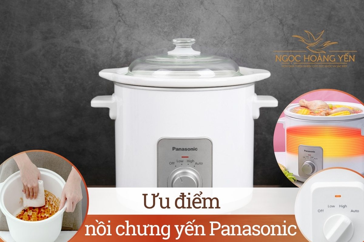 Ưu điểm của nồi chưng yến Panasonic