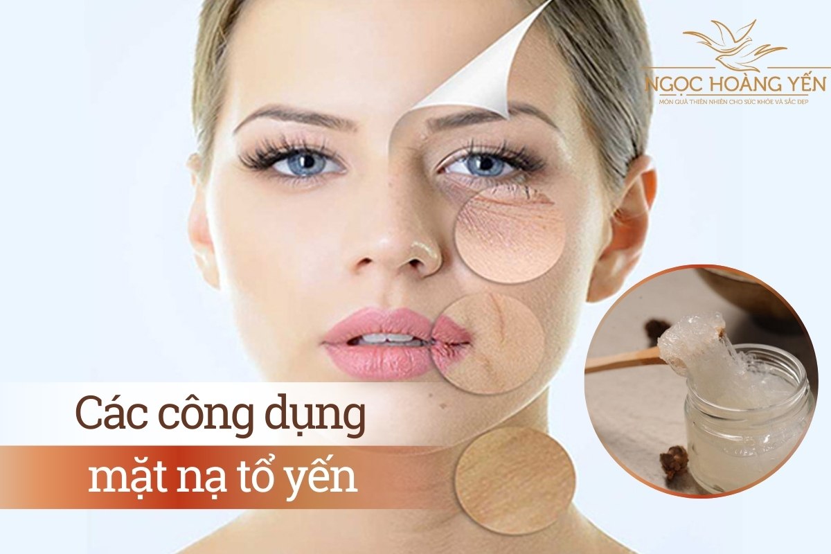 Các công dụng của mặt nạ tổ yến