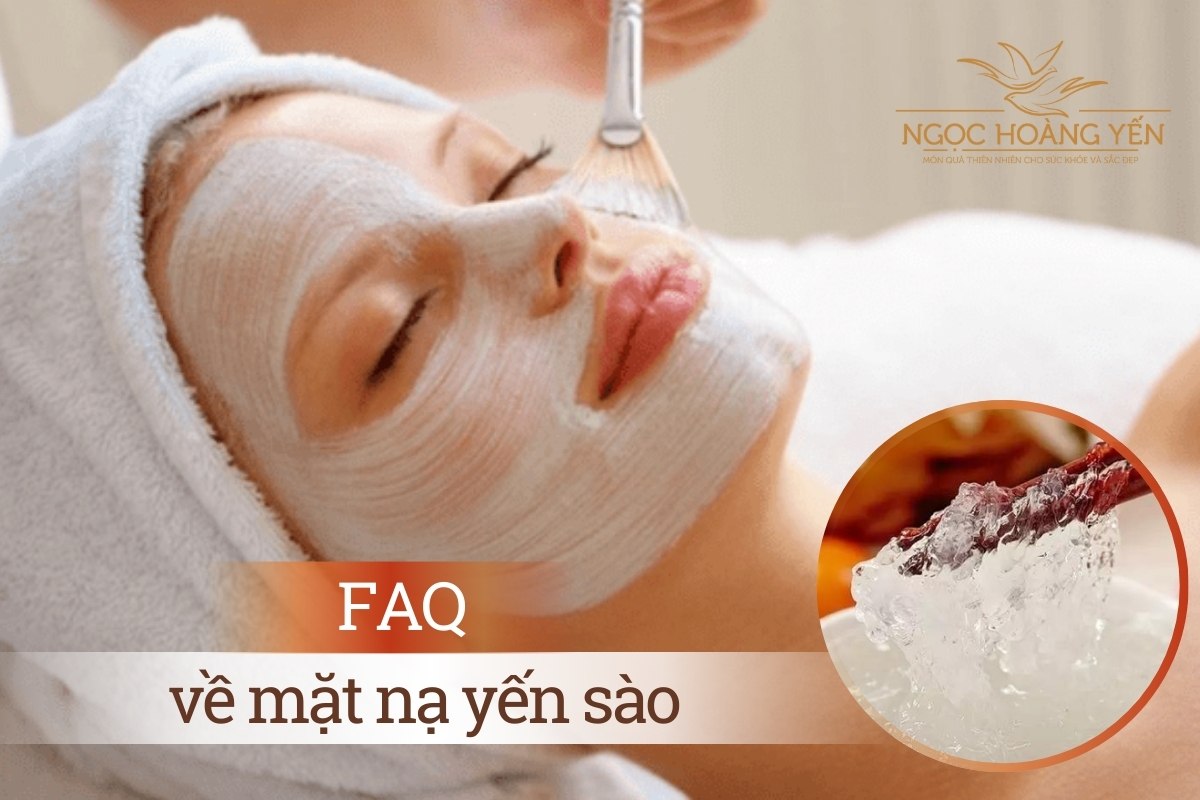 FAQ về mặt nạ yến sào