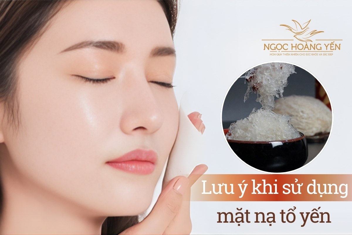 Lưu ý khi sử dụng mặt nạ tổ yến