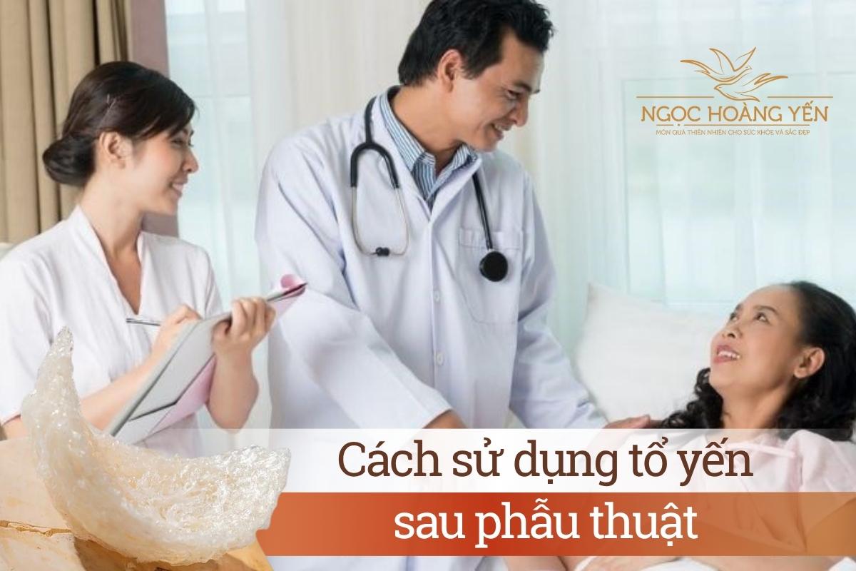 Cách sử dụng tổ yến sau phẫu thuật