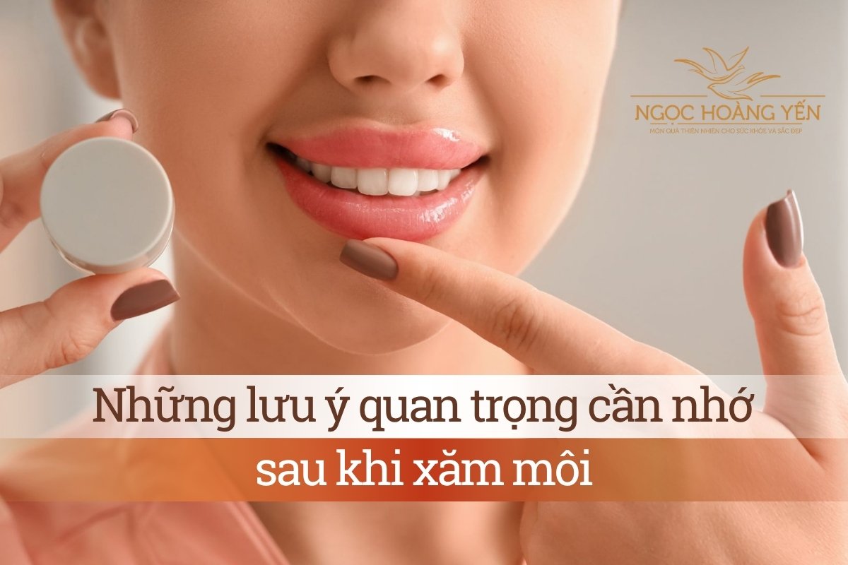 Những lưu ý quan trọng cần nhớ sau khi xăm môi
