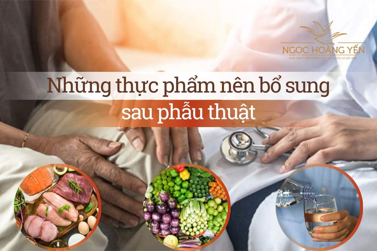 Những thực phẩm nên bổ sung sau phẫu thuật