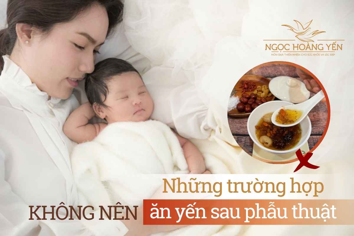 Những trường hợp không nên ăn yến sau phẫu thuật